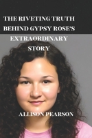 THE RIVETING TRUTH BEHIND GYPSY ROSE’S EXTRAORDINARY STORY B0CRQDJDPC Book Cover