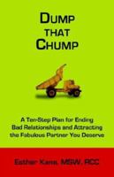 Dump That Chump: A Ten-Step Plan for Ending Bad Relationships and Attracting the Fabulous Partner You Deserve 0978070615 Book Cover