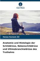 Anatomie und Histologie der Schilddrüse, Nebenschilddrüse und Ultimobranchialdrüse des Truthahns (German Edition) 6207827570 Book Cover