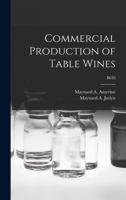 Commercial Production of Table Wines; B639 1015236960 Book Cover
