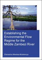 Establishing the Environmental Flow Regime for the Middle Zambezi River 1138373508 Book Cover
