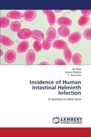 Incidence of Human Intestinal Helminth Infection: in Gulistan-e-Johar Area 3659533955 Book Cover