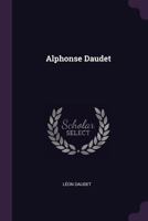 Alphonse Daudet: A Memoir 1021731471 Book Cover