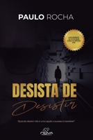 Desista de Desistir: "Quando desistir não é uma opção o sucesso é inevitável" B09J7S7F8V Book Cover