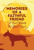 Memories of a Faithful Friend - A Bull Terrier Pet Grief Book: Sundown Pet Bereavement Journal 1670776026 Book Cover