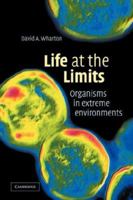 Life at the Limits: Organisms in Extreme Environments 0521039908 Book Cover
