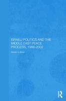 Israeli Politics and the Middle East Peace Process, 1988-2002 0415649315 Book Cover