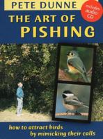The Art of Pishing: How to Attract Birds by Mimicking Their Calls (Book & Audio CD) 0811732959 Book Cover