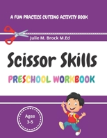 Scissor Skills: A fun cutting and pasting activity book. B08D4Y1SYR Book Cover