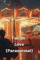Fair In Love (Paranormal) B0DRDK1N7X Book Cover