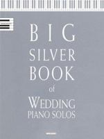 Big Silver Book of Wedding Piano Solos 5559820385 Book Cover