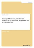 Strategic Alliances: A guideline for Identification, Evaluation, Negotiation and Implementation 3867465800 Book Cover