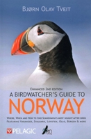 A Birdwatcher's Guide to Norway: Where, When and How to Find Scandinavia's Most Sought-After Birds 1784275085 Book Cover