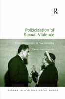 Politicization of Sexual Violence: From Abolitionism to Peacekeeping 0367605554 Book Cover