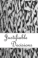 Justifiable Decisions 0999726722 Book Cover