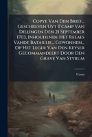 Copye Van Den Brief... Geschreven Uyt T'camp Van Dillingen Den 21 September 1703, Inhoudende Het Relaes Vande Bataillie... Gewonnen... Op Het Leger ... Gecommandeert Door Den Grave Van Styrum... 1246975947 Book Cover