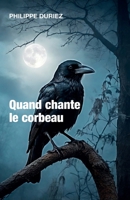 Quand chante le corbeau (French Edition) B0FN2XM54Y Book Cover