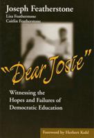 Dear Josie": Witnessing the Hopes and Failures of Democratic Education 0807743267 Book Cover