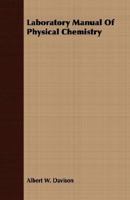 Laboratory Manual of Physical Chemistry 1018552626 Book Cover