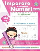 Imparare a scrivere numeri per a ragazze: Libro di attività con Numeri e Primi calcoli: Insegna a tuo figlia come scrivere numeri, divertendosi/Per ... per a ragazze di 3-5 anni) B086PRM2RV Book Cover