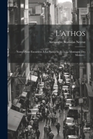 L'athos: Notes D'une Excursion À La Presqu'île Et À La Montagne Des Moines... (French Edition) 1022380729 Book Cover