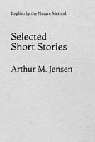 Selected Short Stories: English by the Nature Method 1076046630 Book Cover