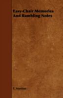 Easy-chair memories and rambling notes 1290783497 Book Cover