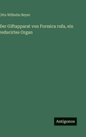 Der Giftapparat von Formica rufa, ein reducirtes Organ 3563163111 Book Cover