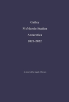 Galley McMurdo Station Antarctica 2021-2022 0578265982 Book Cover