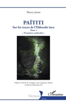 Païtiti: Sur les traces de l’Eldorado inca. Tome 1 « Premières recherches » (Historiques) (French Edition) 2336510014 Book Cover