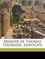 Memoir of Thomas Thomson, Advocate 1240029977 Book Cover