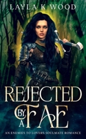 Rejected By a Fae: An Enemies To Lovers Soulmate Romance (Fae of the Hazel Woods) B0D1TZW5G7 Book Cover