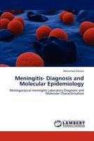 Meningitis- Diagnosis and Molecular Epidemiology: Meningococcal meningitis Laboratory Diagnosis and Molecular Characterisation 3847303309 Book Cover