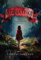 Whisperroot: A Hushwood Tale B0FRDWNVF3 Book Cover