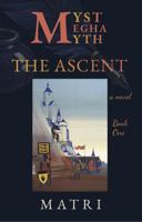 MYST MEGHA MYTH: The Ascent: Book One: Mind or Body? 1764868617 Book Cover