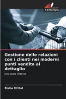 Gestione delle relazioni con i clienti nei moderni punti vendita al dettaglio: Uno studio empirico (Italian Edition) 6208803098 Book Cover