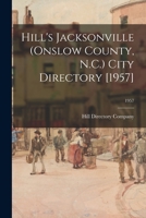Hill's Jacksonville (Onslow County, N.C.) City Directory [1957]; 1957 1015128688 Book Cover