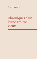 CHRONIQUES D JEUNE ARBITRE VIEUX 2322570672 Book Cover