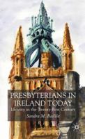 Presbyterians in Ireland Today: Identity in the Twenty-First Century 1403912440 Book Cover