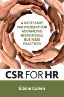 CSR for HR: A Necessary Partnership for Advancing Responsible Business Practices 1906093466 Book Cover