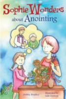 Sophie Wonders about Anointing 0764823418 Book Cover
