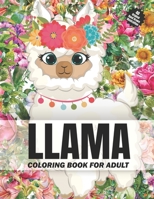 LLAMA Coloring Book For Adult: Wonderful 40 Beautiful Coloring Book for Llama Lovers for relaxation and stress relief B08TZMHP3D Book Cover