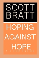 Hoping Against Hope: It's Never Hopeless B0BMDC7C7T Book Cover