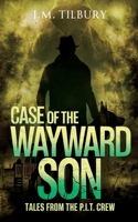 Case of the Wayward Son: Tales from the P.I.T Crew, 1 1960534300 Book Cover