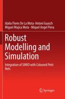 Robust Modelling and Simulation: Integration of SIMIO with Coloured Petri Nets 3319533207 Book Cover