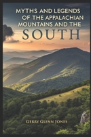 Myths and Legends of the Appalacian Mountains and the South B0DW8TJHT8 Book Cover