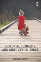 Children, Sexuality, and Child Sexual Abuse 1138089257 Book Cover