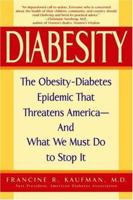 Diabesity: The Obesity-Diabetes Epidemic That Threatens America--And What We Must Do to Stop It 0553803840 Book Cover