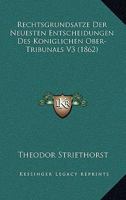 Rechtsgrundsatze Der Neuesten Entscheidungen Des Koniglichen Ober-Tribunals V3 (1862) 116816656X Book Cover