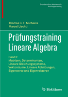 Pr�fungstraining Lineare Algebra: Band I: Matrizen, Determinanten, Lineare Gleichungssysteme, Vektorr�ume, Lineare Abbildungen, Eigenwerte Und Eigenvektoren 3030658856 Book Cover